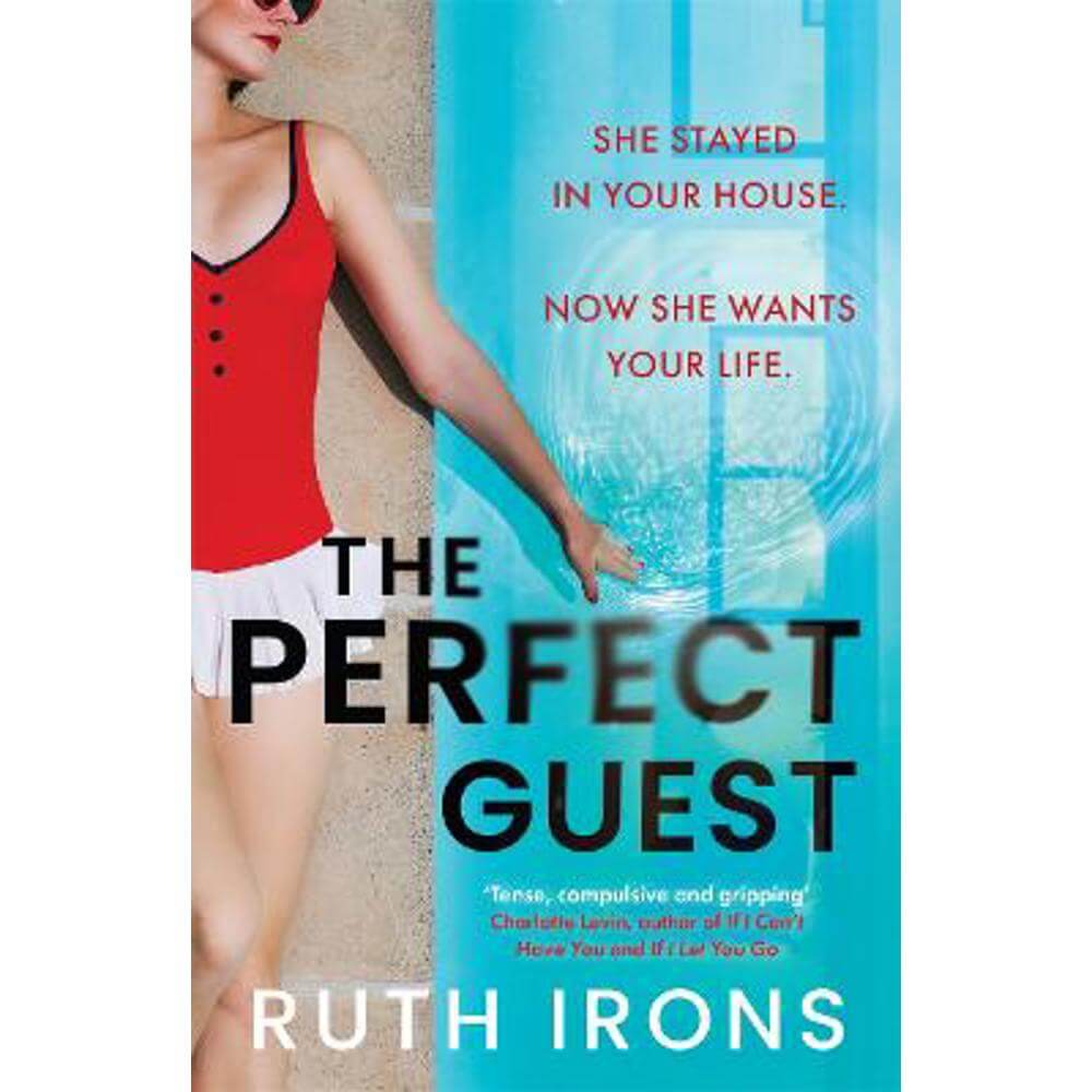 The Perfect Guest: THE unputdownable psychological thriller of 2024 (Paperback) - Ruth Irons